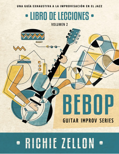 Libro: Bebop Guitar Improv Series Vol2- Libro De Lecciones: