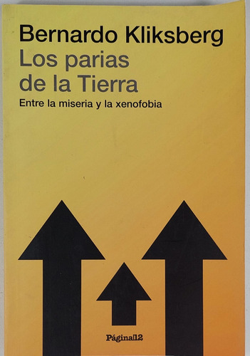 Los Parias De La Tierra - Bernardo Kliksberg- Libro Usado