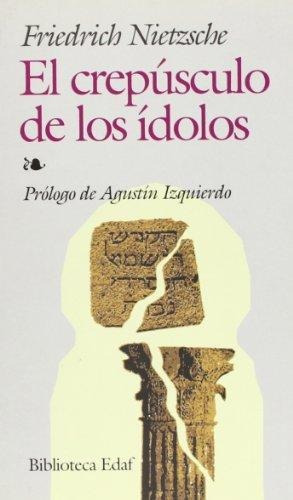 Crepusculo De Los Idolos, De Nietzsche, Friedrich. Editorial Edaf, Tapa Tapa Blanda En Español