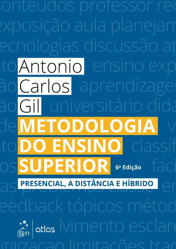 Livro Metodologia Do Ensino Superior, 6ª Edição 2023, De Antonio Carlos Gil. Editora Grupo Gen, Capa Mole, Edição 6ª Em Português, 2023