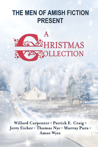 The Men Of Amish Fiction Present A Christmas Collection, De Craig, Patrick E.. Editorial Elk Lake Pub Inc, Tapa Blanda En Inglés