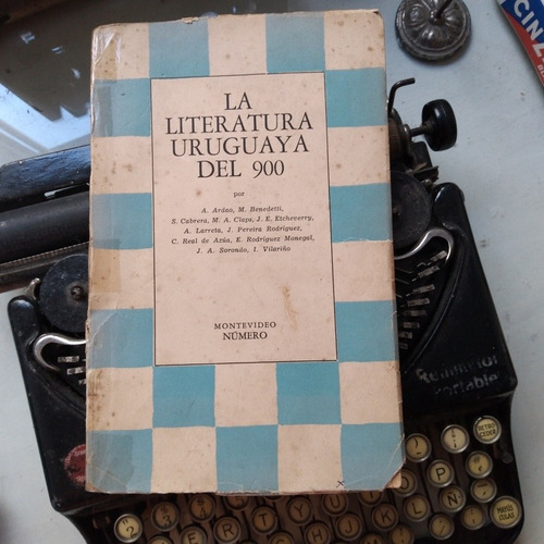 El 900 En La Literatura Uruguaya/ Idea Vilariño Real De Azúa