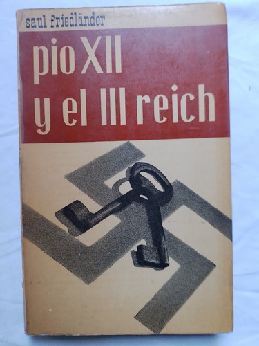 Pio Xii Y El Iii Reich - Friedländer, Saul 