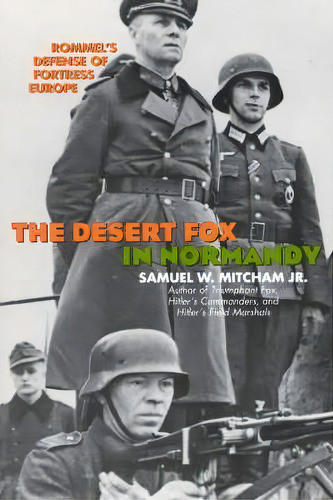 The Desert Fox In Normandy, De Samuel W. Mitcham. Editorial Cooper Square Publishers Inc U S, Tapa Blanda En Inglés