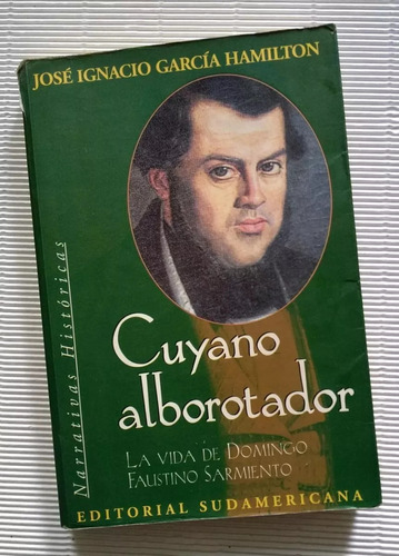 José Ignacio García Hamilton: Cuyano Alborotador.   