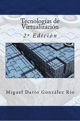 Libro: Tecnologías De Virtualización: 2ª Edición (spanish Ed