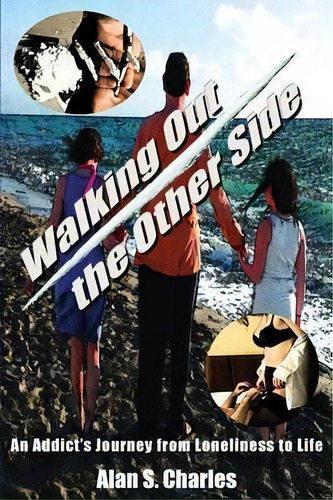 Walking Out The Other Side, De Alan S Charles. Editorial Walking Out Other Side, Tapa Blanda En Inglés