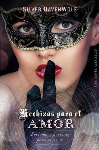 Hechizos para el amor (Bolsillo): Pociones y nociones para el amor, de Raven Wolf, Silver. Editorial Ediciones Obelisco, tapa blanda en español, 2015