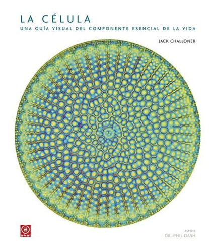 La Celula Una Guia Visual Del Componente Esencial De La Vida