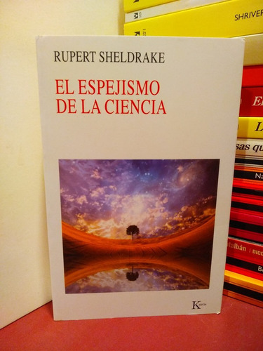 El Espejismo De La Ciencia - Rupert Sheldrake