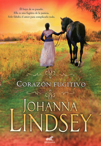 Corazón fugitivo, de Lindsey, Johanna. Serie Amor y aventura Editorial Vergara, tapa blanda en español, 2016