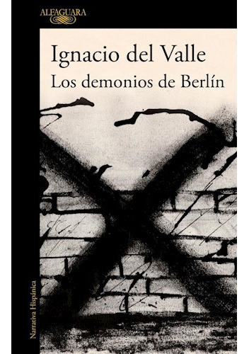 Los Demonios De Berlín, De Ignacio Del Valle. Editorial Alfaguara En Español