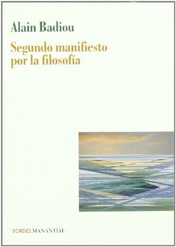 Segundo Manifiesto Por Filosofia - Alain Badiou