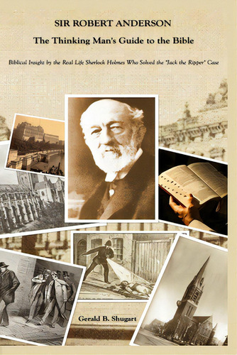 Sir Robert Anderson The Thinking Man's Guide To The Bible, De Shugart, Gerald. Editorial Lightning Source Inc, Tapa Blanda En Inglés