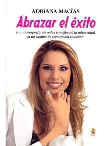Libro - Abrazar El Exito - Adriana Macias