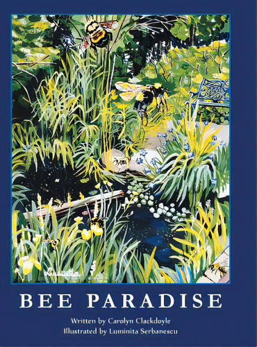 Bee Paradise, De Clackdoyle, Carolyn. Editorial Firefly Books Ltd, Tapa Dura En Inglés