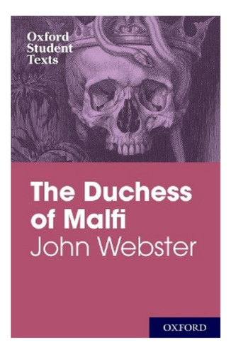 Oxford Student Texts: John Webster: The Duchess Of Malf. Eb3