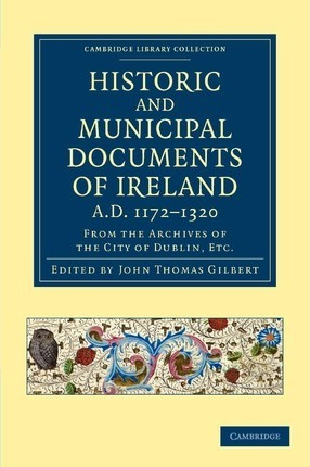 Libro Historic And Municipal Documents Of Ireland, A.d. 1...