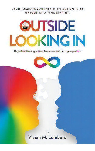 Outside Looking In : High-functioning Autism From One Mother's Perspective, De Vivian M Lumbard. Editorial Catalyst Publishers, Tapa Blanda En Inglés