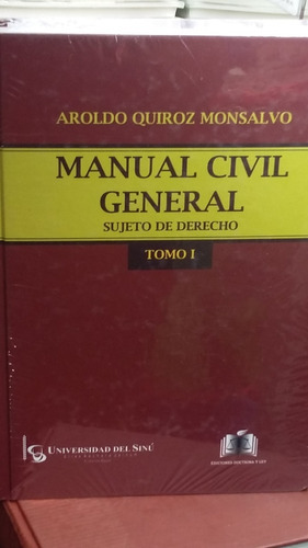 Manual Civil General. Sujeto de Derecho, de Aroldo Quiróz Monsalvo. Editorial Universidad del Sinú en español