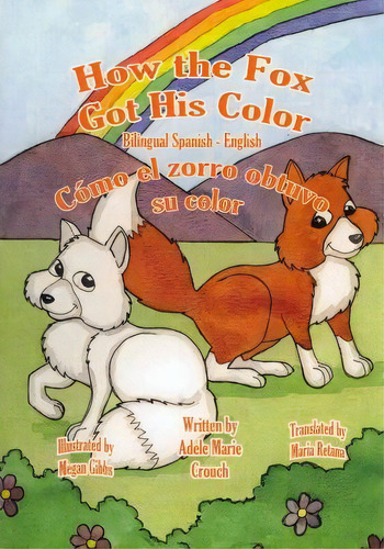 How The Fox Got His Color Bilingual Spanish English, De Adele Marie Crouch. Editorial Createspace Independent Publishing Platform, Tapa Blanda En Español