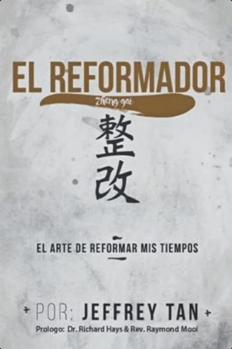 Libro: El Reformador: El Arte De Reformar Tus Tiempos