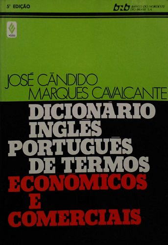 Livro Dicionário Inglês-português De Termos Econômicos E Comerciais - Cavalcante, José Cândido Marques [1986]