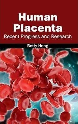 Human Placenta - Betty Hong (hardback)