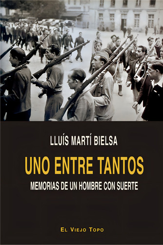 Uno Entre Tantos, De Martí Bielsa, Lluís. Editorial El Viejo Topo, Tapa Blanda En Español