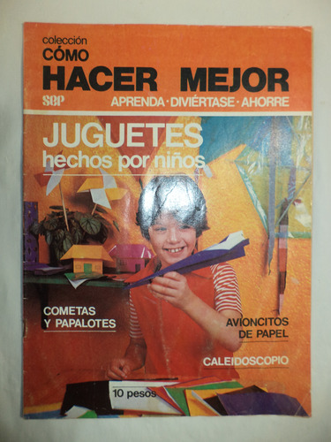 Cómo Hacer Mejor. Juguetes Hechos Por Niños