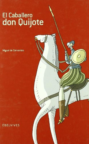 El Caballero don Quijote: 1 (Adarga), de Cervantes Saavedra, Miguel De. Editorial Edelvives, tapa pasta dura, edición 1 en español, 2005