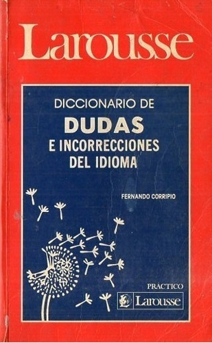 Diccionario De Dudas E Incorrecciones Del Idioma Larous&-.