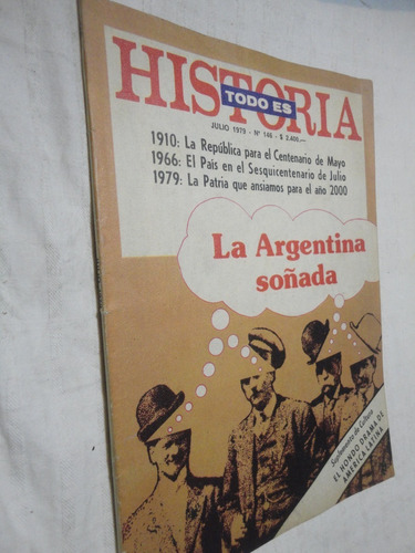 Revista Todo Es Historia Nº 146- Julio 1979 Argentina Soñada