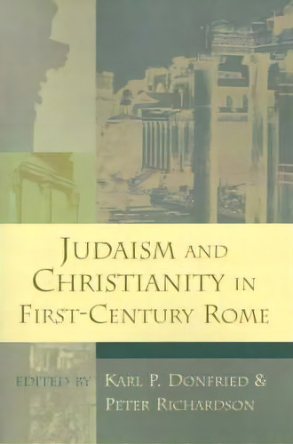 Judaism And Christianity In First Century Rome, De Karl P. Donfield. Editorial William B Eerdmans Publishing Co, Tapa Blanda En Inglés