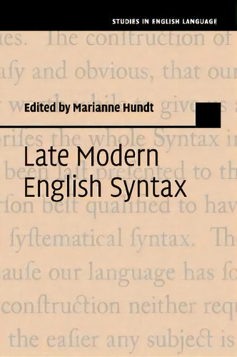 Studies In English Language: Late Modern English Syntax, De Marianne Hundt. Editorial Cambridge University Press, Tapa Blanda En Inglés