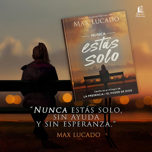 Nunca Estás Solo - Max Lucado, De Max, Lucado. Editorial Grupo Nelson, Tapa Blanda En Español, 1