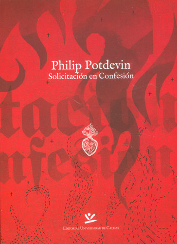 Solicitación En Confesión, De Philip Potdevin. Editorial U. De Caldas, Tapa Dura, Edición 2015 En Español