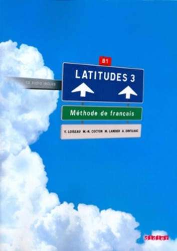 Latitudes 3 - Livre de l´eleve + CD-audio, de Loiseau, Yves. Editora Distribuidores Associados De Livros S.A., capa mole em francês, 2010