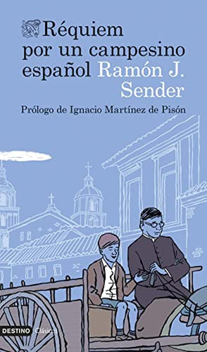 Réquiem Por Un Campesino Español (destino Clásicos), De Sender, Ramón J.. Editorial Ediciones Destino, Tapa Pasta Blanda, Edición 1 En Español, 2021