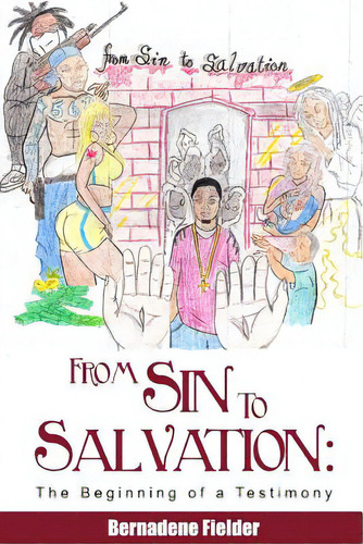 From Sin To Salvation: The Beginning Of A Testimony, De Fielder, Bernadene. Editorial Al Lavallis Enterprises Llc, Tapa Blanda En Inglés