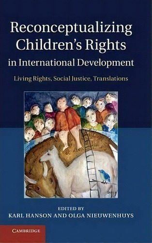 Reconceptualizing Children's Rights In International Development, De Karl Hanson. Editorial Cambridge University Press, Tapa Dura En Inglés