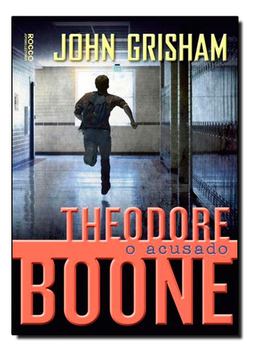 Acusado, O: Theodore Boone, De John Grishan. Editora Rocco, Capa Mole Em Português