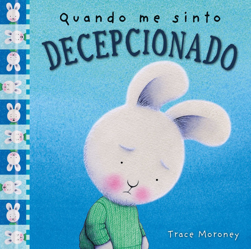 Quando me sinto decepcionado, de Moroney, Trace. Série Quando me sinto Ciranda Cultural Editora E Distribuidora Ltda., capa mole em português, 2018