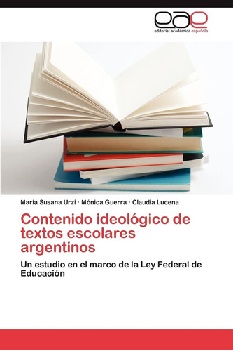 Libro: Contenido Ideológico De Textos Escolares Argentinos: