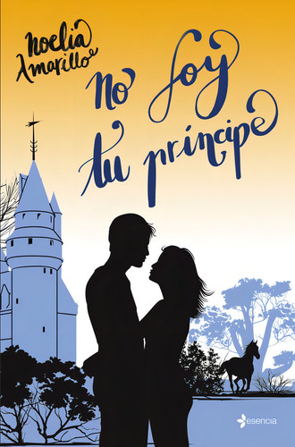 No Soy Tu Principe, De Noelia Amarillo. Editorial Esencia En Español