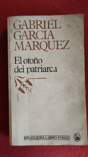 El Otoño Del Patriarca De Garcia Marquez Gabriel