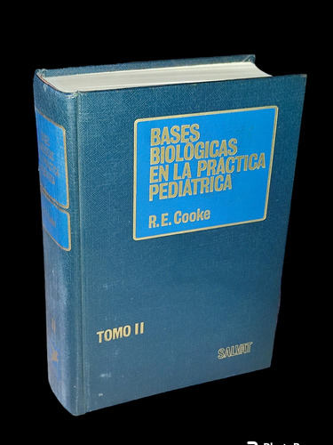 Libro Bases Biologicas En La Práctica Pediatrica.r.e.cooke.