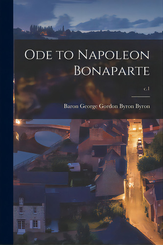 Ode To Napoleon Bonaparte; C.1, De Byron, George Gordon Byron Baron. Editorial Legare Street Pr, Tapa Blanda En Inglés