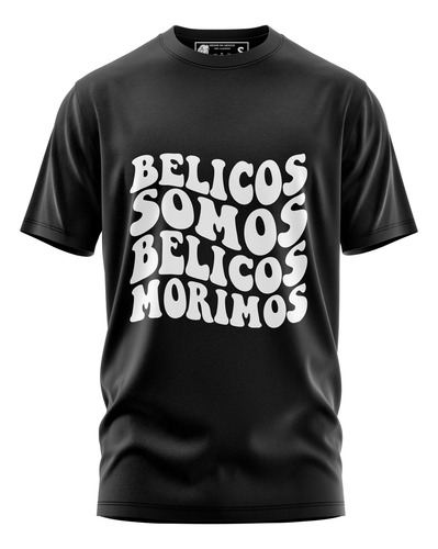 Playera/ Blusa - Belicos Somos , Belicos Morimos - Corridos