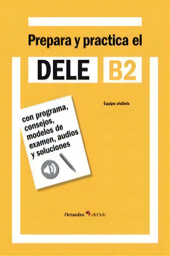 Prepara Y Practica El Dele B2, De Hidalgo De La Torre, Rafael. Editorial Octaedro, S.l., Tapa Blanda En Español